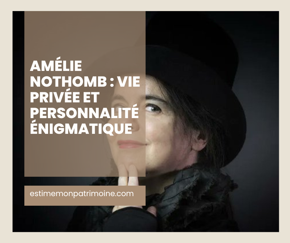 Image floue d'une personne portant un chapeau haut de forme avec le texte "Amélie Nothomb privée et personnage énigmatique" et un lien vers estimemonpatrimoine.com.