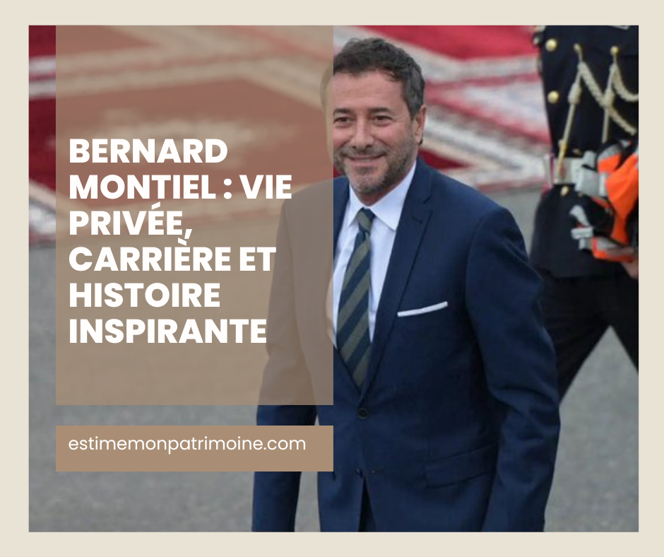 Homme en costume avec visage flouté, texte "BERNARD MONTIEL : VIE PRIVÉE, CARRIÈRE ET HISTOIRE INSPIRANTE" et site web "estimemonpatrimoine.com".