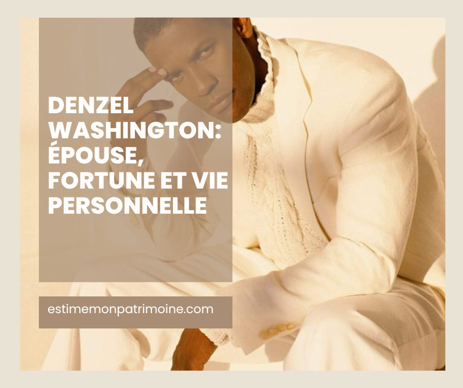 Affiche promotionnelle avec texte "Denzel Washington: épouse, fortune et vie personnelle" et lien vers estimemonpatrimoine.com.