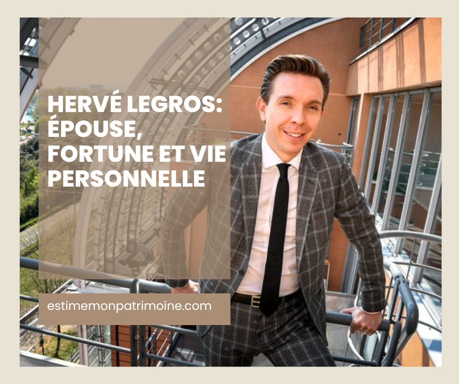 Un homme en costume à carreaux gris et cravate noire se tient sur un balcon moderne avec une vue sur la ville. Le texte sur l'image indique "Hervé Legros: Épouse, fortune et vie personnelle" et "estimemonpatrimoine.com".