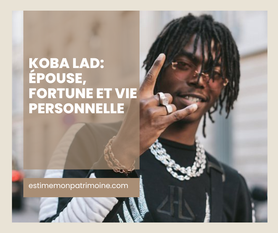 Image floutée d'une personne avec des dreadlocks, portant des bijoux et un pull noir. Texte en surimpression : "KOBA LAD: ÉPOUSE, FORTUNE ET VIE PERSONNELLE". URL en bas : estimemonpatrimoine.com.