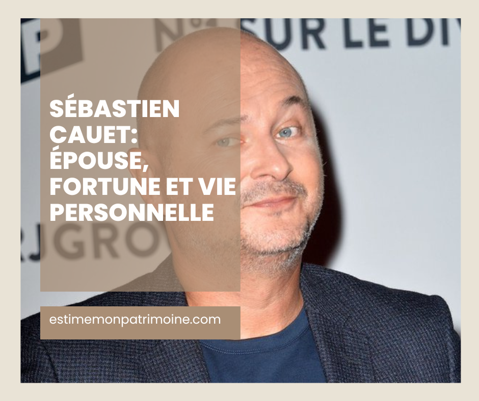 Homme avec le visage flouté, portant un costume sombre et un t-shirt bleu. Texte : "Sébastien Cauet: Épouse, Fortune et Personne". Lien vers estimemonpatrimoine.com.